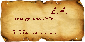 Ludwigh Adolár névjegykártya